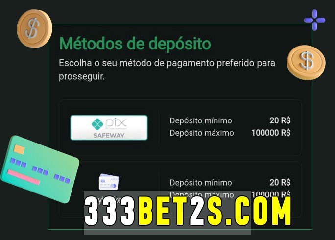 O cassino 333bet2 bet oferece uma grande variedade de métodos de pagamento